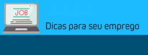 Dicas para seu emprego