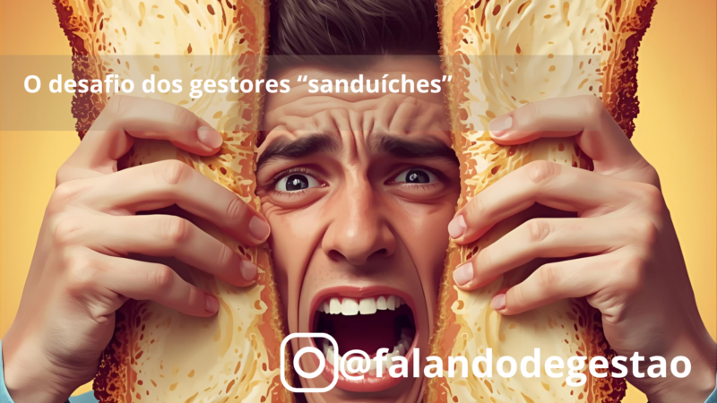 O desafio dos gestores “sanduíches”