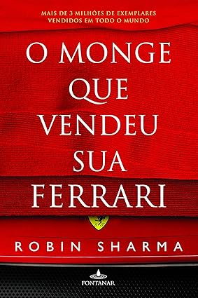 Descubra a Transformação em “O Monge que Vendeu sua Ferrari” e Mude sua Vida